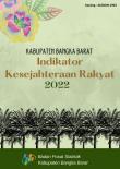 Welfare Indicators Of Bangka Barat Regency 2022