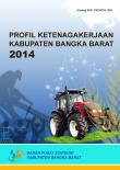 Profil Ketenagakerjaan Kabupaten Bangka Barat 2014