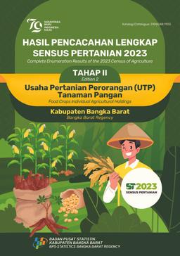 Complete Enumeration Results Of The 2023 Census Of Agriculture - Edition 2 Food Crops Individual Agricultural Holdings Bangka Barat Regency