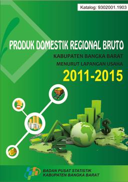 Gross Regional Domestic Product Of Bangka Barat Regency By Industrial Origin 2011-2015