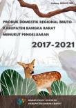 Produk Domestik Regional Bruto Kabupaten Bangka Barat Menurut Pengeluaran 2017-2021